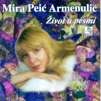 Mira Peic Armenulic 1998 - Zivot u pesmi 34466281_prednja